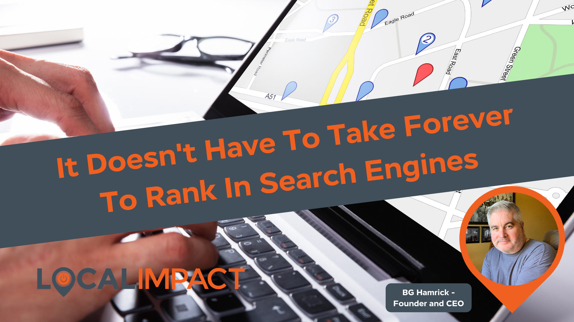 It Doesn't Have To Take Forever To Rank in Search Engines- Local Impact
