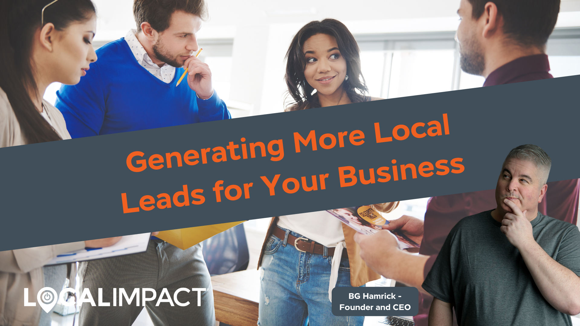 Generating More Local Leads for Your Business - Local Impact Blog