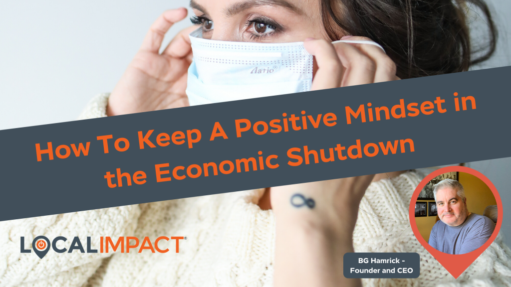 How To Keep A Positive Mindset in the Economic Shutdown
