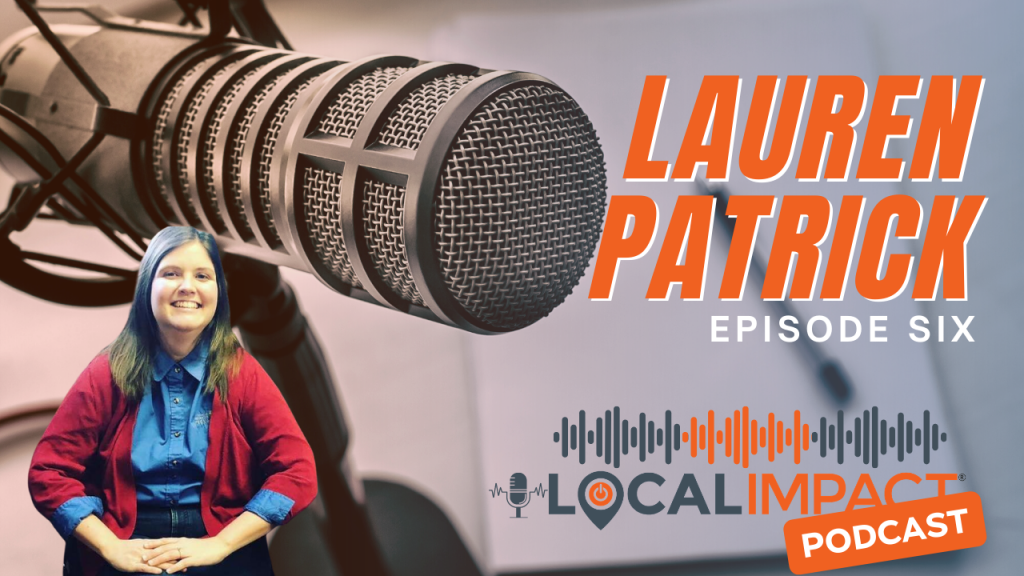 Lauren Patrick joins the Local Impact Podcast